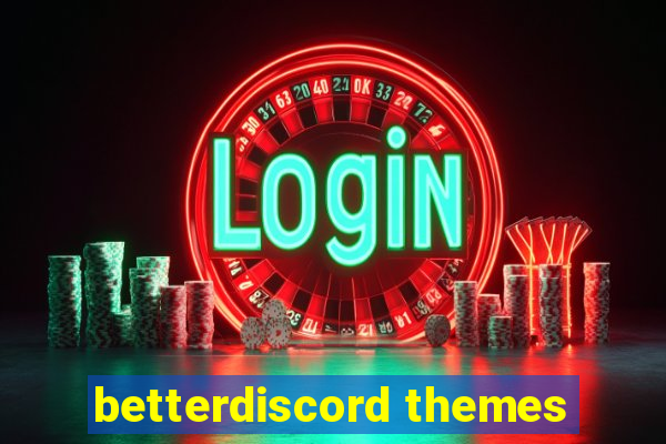 betterdiscord themes